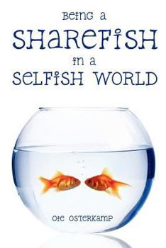 Paperback Being a Sharefish in a Selfish World Book