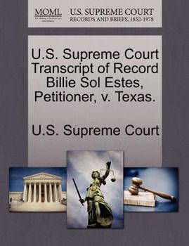 Paperback U.S. Supreme Court Transcript of Record Billie Sol Estes, Petitioner, V. Texas. Book