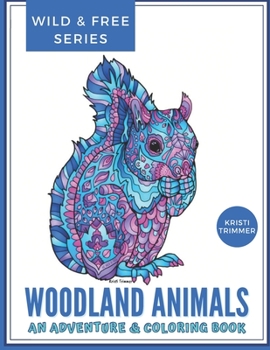 Paperback Woodland Animals: A Woodland Adventure & Coloring Book