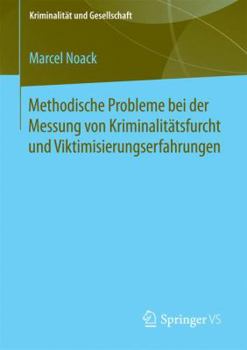 Paperback Methodische Probleme Bei Der Messung Von Kriminalitätsfurcht Und Viktimisierungserfahrungen [German] Book