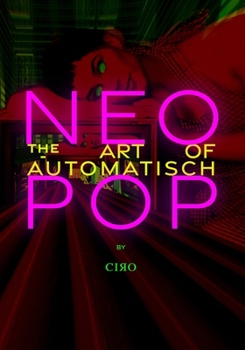 Paperback Neo Pop: The Art of Automatisch Book