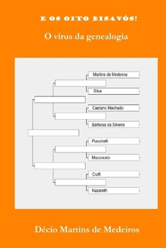 Paperback E os oito bisavós?: O vírus da genealogia [Portuguese] Book