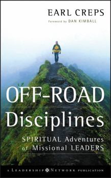 Hardcover Off-Road Disciplines: Spiritual Adventures of Missional Leaders Book