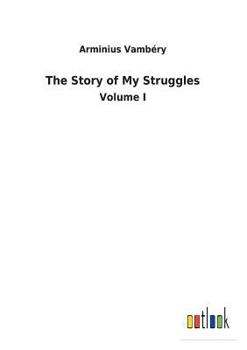 Paperback The Story of My Struggles Book