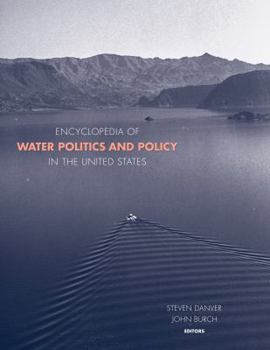 Hardcover Encyclopedia of Water Politics and Policy in the United States Book
