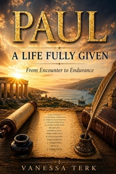 Paul — A Life Fully Given: From Encounter to Endurance