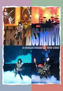 Paperback Kiss Alive II 1998-2009: A Concertography of Kiss' Touring Activities Book