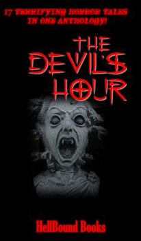 Paperback The Devil's Hour: 17 Terrifying Horror Tales in one Anthology! Book