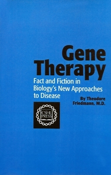 Paperback Gene Therapy: Fact and Fiction in Biology's New Approaches to Disease Book