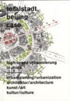 Paperback Totalstadt - Beijing Case: High-speed Urbanization in China [German] Book