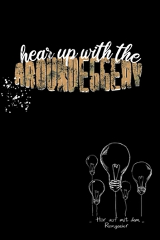 Hear up with the aroundeggery: Hör auf mit dem Rumgeeier / Denglisch Notizbuch DIN A5 mit 120 Seiten / Punktraster / Denglisch Notizheft mit einem ... oder als Vokabelheft (German Edition)