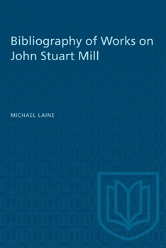 Paperback Bibliography of Works on John Stuart Mill Book