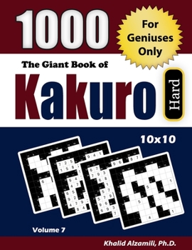 Paperback The Giant Book of Kakuro: 1000 Hard Cross Sums Puzzles (10x10): For Geniuses Only Book