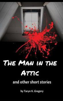 Paperback The Man in the Attic: and other short stories Book