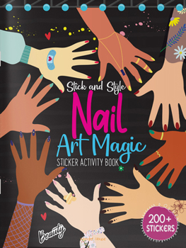 Paperback Stick and Style - Nail Art Magic (Stickers Activity Book) Book