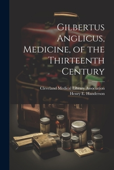 Paperback Gilbertus Anglicus, Medicine, of the Thirteenth Century Book
