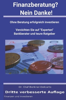 Paperback Finanzberatung? Nein Danke!: Ohne Beratung erfolgreich investieren [German] Book