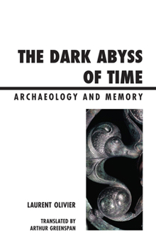 Paperback The Dark Abyss of Time: Archaeology and Memory Book