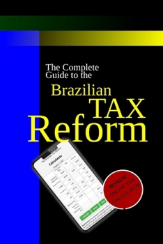 Paperback The Brazilian Tax Reform: A Practical Guide to Mastering the New Rules Book