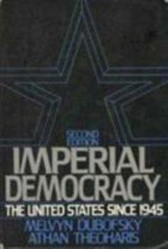 Paperback Imperial Democracy: The United States Since 1945 Book