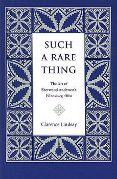 Such A Rare Thing: The Art of Sherwood Anderson's Winesburg, Ohio