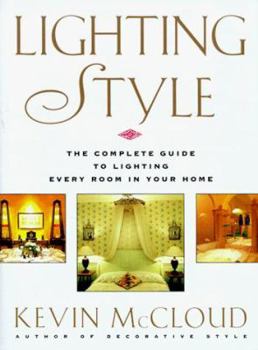 Hardcover Kevin McCloud's Lighting Style: The Complete Guide to Lighting Every Room in Your House Book