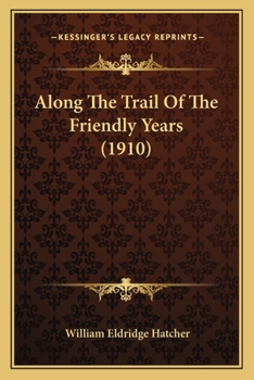 Along the Trail of the Friendly Years