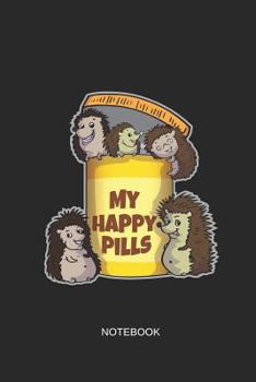 Paperback My Happy Pills Notebook: Blank Lined Journal 6x9 - Cute Hedgehog Pet Lover Gift Book