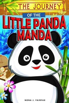 Paperback The Journey of the Little Panda MANDA: Children's Books, Kids Books, Bedtime Stories For Kids, Kids Fantasy Book (Panda books for kids) Book