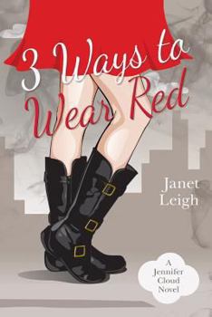 3 Ways to Wear Red - Book #3 of the Jennifer Cloud