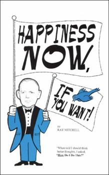 Paperback Happiness Now, If You Want Book