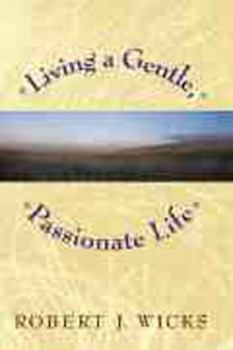 Paperback Living a Gentle, Passionate Life Book