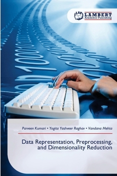 Data Representation, Preprocessing, and Dimensionality Reduction