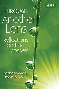 Paperback Through Another Lens Year B: Reflections on the Gospels Year B Book