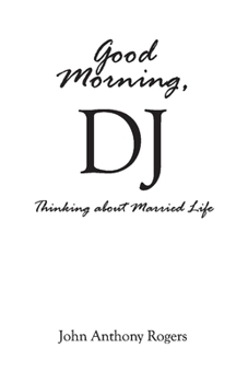 Paperback Good Morning, DJ: Thinking about Married Life Volume 1 Book