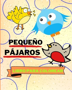 Paperback Libro Para Colorear con Pequeños Pájaros: Adorables Páginas Para Colorear Para Niños [Spanish] Book