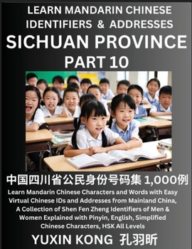 Paperback Sichuan Province of China (Part 10): Learn Mandarin Chinese Characters and Words with Easy Virtual Chinese IDs and Addresses from Mainland China, A Co Book