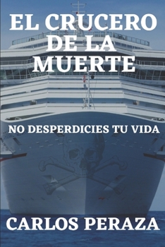 Paperback El crucero de la muerte: No desperdicies tu vida [Spanish] Book