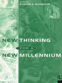 Paperback New Thinking for a New Millennium: The Knowledge Base of Futures Studies Book