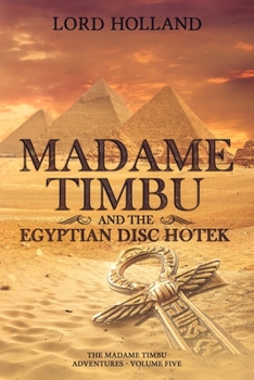 Paperback Madame Timbu and The Egyptian Disc Hotek: Volume Five in The Madame Timbu Adventures Series Book