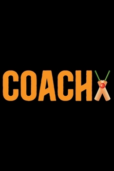 Paperback Coach: Cool Cricket Coach Journal Notebook - Gifts Idea for Cricket Coach Notebook for Men & Women. Book