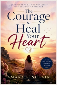 Paperback The Courage to Heal Your Heart Book