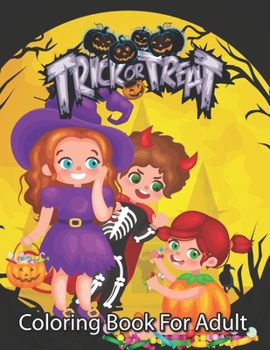 Paperback Trick or Treat Coloring Book For Adults: 100 Halloween Coloring Pages Book