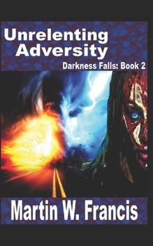 Unrelenting Adversity - Book #2 of the Darkness Falls