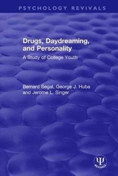 Paperback Drugs, Daydreaming, and Personality: A Study of College Youth Book