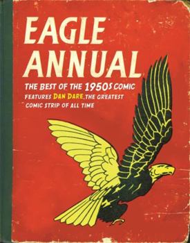 Hardcover Eagle Annual: The Best of the 1950s Comic; Features Dan Dare, the Greatest Comic Strip of All Time Book