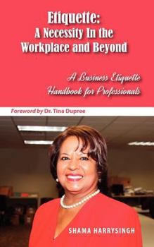Paperback Etiquette: A Necessity In the Workplace and Beyond Book