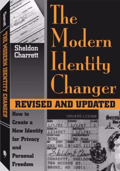 Paperback The Modern Identity Changer: How to Create and Use a New Identity for Privacy and Personal Freedom Book