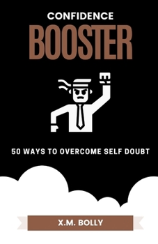 Paperback Confidence Booster: 50 Ways to Overcome Self Doubt Book