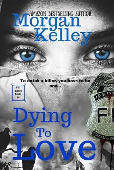 Paperback Dying to Love: An FBI Romance/Thriller Book